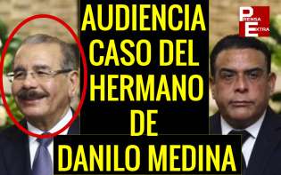 Audiencia hermano de Danilo Medina, Alexis Medina y compartes Category