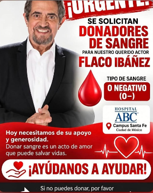 Urgente: Piden Donantes de Sangre O Negativo para el Actor Manuel “Flaco” Ibáñez en México